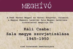 Kötetbemutató - Káli Csaba: Zala megye szovjetizálása: 1945-1950